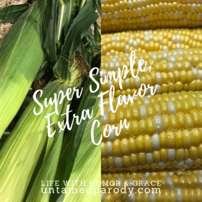 Corny about Corn – Extra Flavor Corn